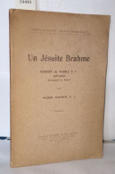Un Jésuite Brahme Robert De Nobili S.I 1577-1656 - Unclassified
