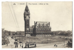 62  Calais - Place Centrale - L'hotel De Ville - Calais