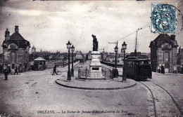 45 - Loiret -  ORLEANS - La Statue De Jeanne D Arc Et L Entrée Du Pont - Orleans