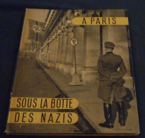 A Paris Sous La Botte Des Nazis - Oorlog 1939-45