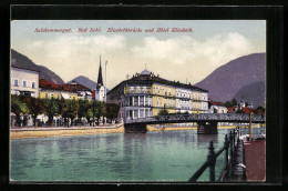 AK Bad Ischl, Elisabethbrücke Und Hotel Elisabeth  - Sonstige & Ohne Zuordnung