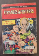 ETRANGES AVENTURES N°53: Alpha Le Mutant. 1976. Comics Pocket-Aredit (1976) (B) - Small Size