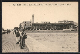 CPA Port-Said, The Jetty And Casino Palace Hotel  - Autres & Non Classés