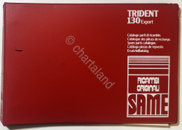 Catalogo Parti Di Ricambio Originali SAME Trattori - Trident 130 Export - 1983 - Otros & Sin Clasificación