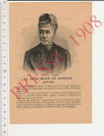 Doc 1908 Gravure Portrait Reine Marie De Hanovre Gmunden Autriche Saxe-Altenbourg Mère Du Duc De Cumberland - Unclassified