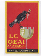 PUBLICITE : "Le Geai" Anis Export Supérieur - Lejay Lagoute à Dijon (alcool)- Très Bon état - Advertising