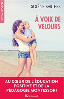 A Voix De Velours : Un Roman Tendre Au Cœur De La Pédagogie Montessori - Sonstige & Ohne Zuordnung