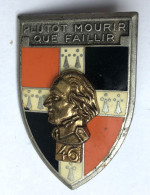 Insigne Militaire - 46e RI  Plutot Mourir Que Faillir- DRAGO Paris G2620 - Landmacht