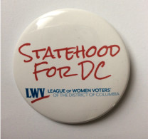 Badge : LWV League Of Women Voters Of The District. Of Columbia - STATEHOOD FOR DC - Diamètre = 5,5cm - Sin Clasificación