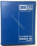 Catalogo Parti Di Ricambio Originali SAME Trattori - Hercules 160 Export Ed.1979 - Altri & Non Classificati