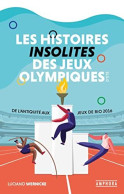 Les Histoires Insolites Des Jeux Olympiques D'été: De L'Antiquité Aux Jeux De Rio 2016 - Sonstige & Ohne Zuordnung