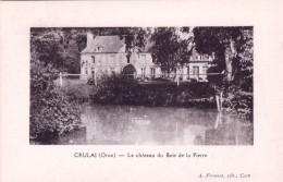 61 - Orne -  CRULAI - Le Chateau Du Bois De La Pierre - Autres & Non Classés