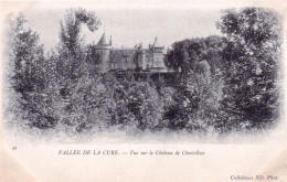 89 - Yonne -  Vue Sur Le Chateau De CHASTELLUX ( Chastellux-sur-Cure ) Vallée De La Cure - Autres & Non Classés