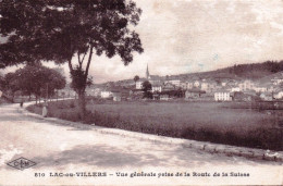 25 - Doubs - LAC Ou VILLERS ( Villers Le Lac )  - Vue Generale Prise De La Route De La Suisse - Other & Unclassified