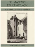 De MANOIRS En CHÂTEAUX à Travers Les Côtes-d’Armor - Iconographie & Illustrations Édifices Du 22 - 96 Pages / Édit.NBCK - Bretagne