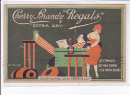 PUBLICITE : Cherry Brandy Regals - Distillerie Lucien Legras - état - Advertising