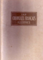 C1 COLONIAUX FRANCAIS ILLUSTRES Nombreuses ILLUSTRATIONS Par GALLAND COMPLET 2 TOMES Relie - 1901-1940