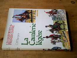 La Cavalerie Légère - Les Hussards Les Chasseurs à Cheval - Autres & Non Classés