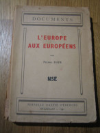 L'EUROPE AUX EUROPEENS. Pierre DAYE. 1942. Nouvelle Société D'éditions (NSE) Bruxelles. - Français