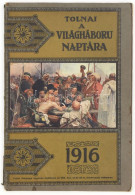 1916 Tolnai: A Világháború Naptára Az 1916-os évre 64 P. Képekkel, Kis Szakadásokkal - Altri & Non Classificati