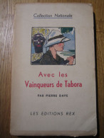AVEC LES VAINQUEURS DE TABORA. Pierre DAYE. 1935. Les Editions REX. Léon DEGRELLE. - Français