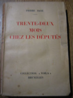 TRENTE-DEUX MOIS CHEZ LES DEPUTES. Pierre DAYE. 1942. Collection "VOILA" Bruxelles. - Frans
