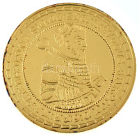 DN "Magyar Aranyóriások - Rákóczi Zsigmond 10 Gulden, 1607" Aranyozott Cu Utánveret Kapszulában (46mm) T:PP - Non Classés