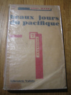 BEAUX JOURS DU PACIFIQUE. Pierre DAYE. EDITION ORIGINALE Du 03 Novembre 1931. Librairie VALOIS. - Frans