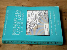 Initiation à La Langue Latine Et à Son Système - Manuel Pour Grands Débutants - Tome I - 14e édition - Other & Unclassified