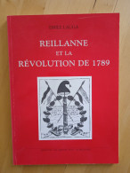 Reillanne Et La Révolution De 1789 - Emile Lauga - Provence - Alpes-du-Sud