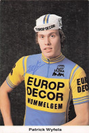 Velo - Cyclisme - Coureur Cycliste Belge Patrick Wyfels  - Team Europ Decor - Signé - Radsport