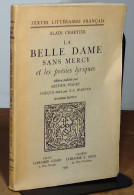 CHARTIER Alain - LA BELLE DAME SANS MERCY ET LES POESIES LYRIQUES - Sonstige & Ohne Zuordnung