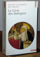 SAINTE CATHERINE DE SIENNE  - LE LIVRE DES DIALOGUES - SUIVI DE LETTRES - Sonstige & Ohne Zuordnung