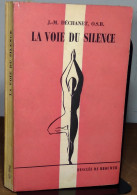 DÉCHANET Jean-Marie - LA VOIE DU SILENCE, L'EXPERIENCE D'UN MOINE - Sonstige & Ohne Zuordnung