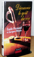 PEYNAUD Émile - BLOUIN Jacques    - DECOUVRIR LE GOUT DU VIN - Sonstige & Ohne Zuordnung