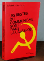 DRAKULIC Slavenka - LES RESTES DU COMMUNISME SONT DANS LA CASSEROLE - Sonstige & Ohne Zuordnung