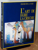  L'ESCOLO DEI FELIBRE DE LA MAR  - L'ART DE FAIRE LA CRECHE - Sonstige & Ohne Zuordnung