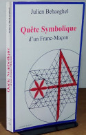 BEHAEGHEL Julien - QUETE SYMBOLIQUE D'UN FRANC-MACON - Autres & Non Classés