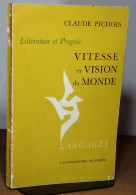 PICHOIS Claude    - VITESSE ET VISION DU MONDE - Autres & Non Classés