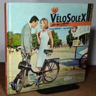 MENERET Franck - GOYARD Jean  - LE VELOSOLEX DE MON PERE - Other & Unclassified