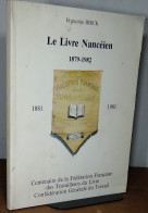 BIRCK Françoise    - LE LIVRE NANCÉIEN DES ORIGINES À 1914  - Other & Unclassified