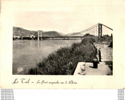 D07  LE TEIL  Le Pont Suspendu Sur Le Rhône   ..... - Le Teil