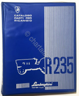 Catalogo Parti Per Ricambio Lamborghini Trattori - R 235 - Ed. 1976 - Altri & Non Classificati