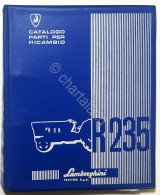 Catalogo Parti Per Ricambio Lamborghini Trattori - R 235 - Ed. 1981 - Autres & Non Classés