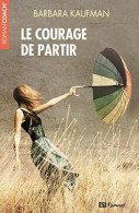 LE COURAGE DE PARTIR - Other & Unclassified