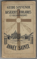 Livre - Guide Souvenir  Des Basiliques Jubilaires Et Constantiniennes - Annee Sainte 1950  Pie XII - Par Adrien Santini - Geschiedenis