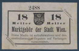 VIGNETTE Ou TIMBRE FISCAL ? " MARKGEBÜR DER STADT WIEN " CONTROLE 18 HELLER REVENUE AUSTRIA AUTRICHE VIENNE - Revenue Stamps