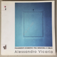 Libro Book - Vicario - Frammenti Domestici Tra Memoria E Oblio - Foschi 2006 - Sonstige & Ohne Zuordnung
