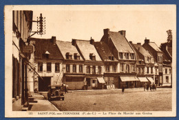 1909 - SAINT-POL-SUR-TERNOISE - LA PLACE DU MARCHE AUX GRAINS  - FRANCE - Saint Pol Sur Ternoise