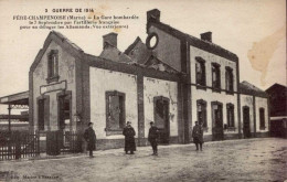 GUERRE DE 1914  _ LOT DE 3 CARTES . FERE-CHAMPENOISE . LA GARE BOMBARDEE . . . VILLAGE DE MAURUPT . . - War 1914-18